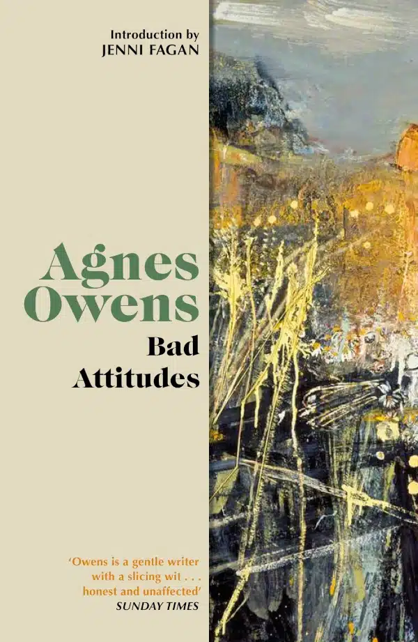 Agnes Owens - Bad Attitudes